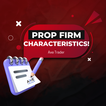 Axe Trader Characteristics: Experience Superior Prop Trading