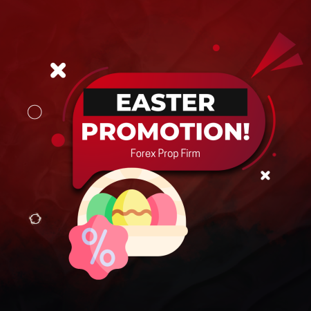 Celebrate Easter with Forex Prop Firm Offer: Limited Eggs Only!