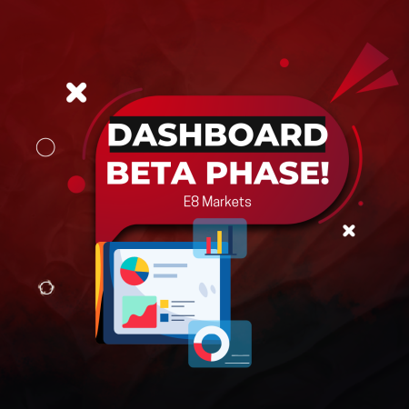 E8 Markets Rolls Out New Trader Dashboard in Beta Phase!