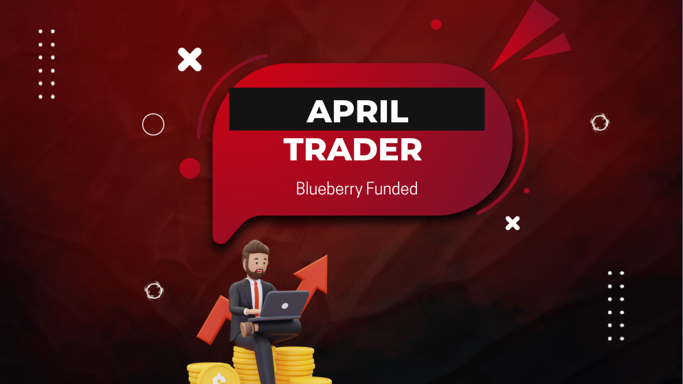Blueberry Funded Names Jan as April Trader of the Month