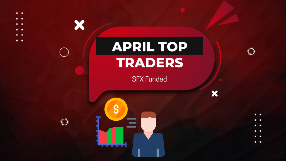 Top Traders Shine at SFX Funded with Over $38K in April
