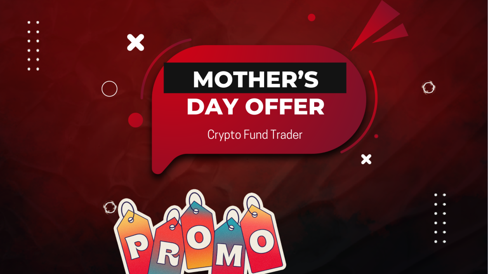 Mother’s Day Discount on Crypto Fund Trader Evaluations!