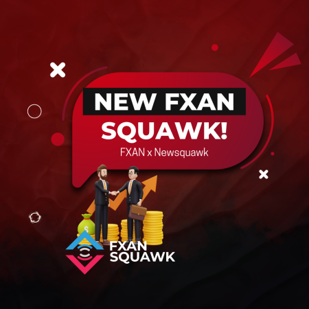 FXAN New Partnership with Newsquawk: Deliver Market Intelligence!
