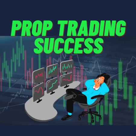 How to be successful as a prop trader?