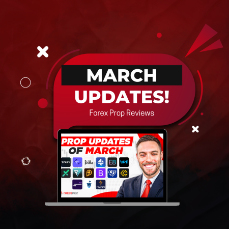 New Proprietary Trading Firm Updates of March 2025!