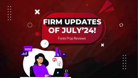 Prop Firm Updates of July! ALL IN ONE!