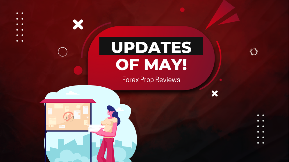 Prop Firm Updates of May! ALL IN ONE!