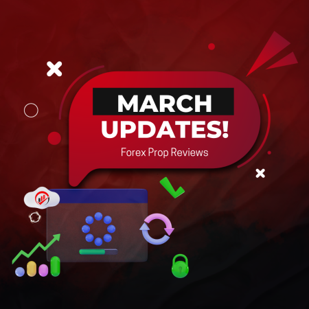 Prop Firms March Updates! ALL IN ONE!