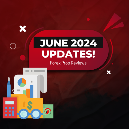 Prop Firms Updates of June! ALL IN ONE!