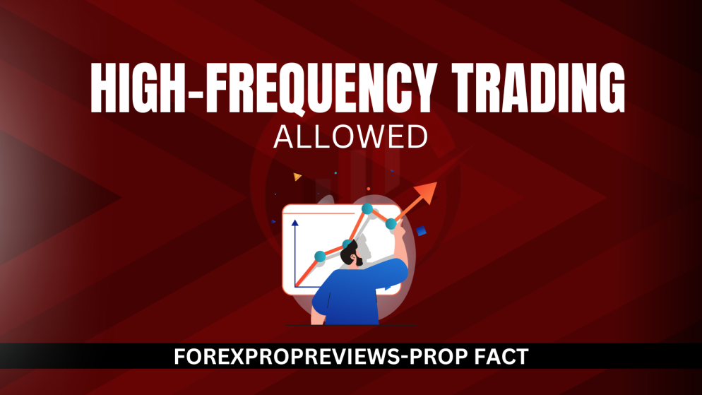 Prop Trading Firms that Allow High-Frequency Trading