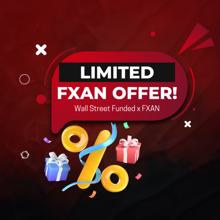 Trade Like a Pro – Limited-Time FXAN & Wall Street Funded Offer!